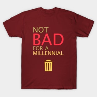 Not bad for a millennial T-Shirt